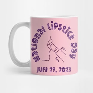 National Lipstick Day July 29, 2023 Mug